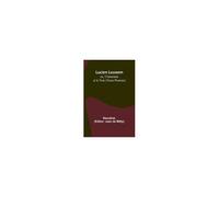 Lucien Leuwen; Ou, L'amarante Et Le Noir (Tome Premier)