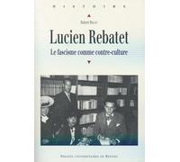 Lucien Rebatet: Le fascisme comme contre-culture.