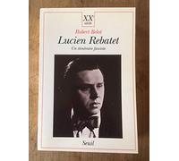 Lucien Rebatet. Un itinéraire fasciste