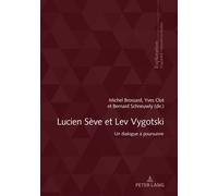 Lucien Sève et Lev Vygotski Un dialogue à poursuivre... - Michel Brossard - Peter Lang - Poche - Scolaire / Universitaire