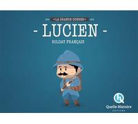 Bruno Wennagel – Lucien, soldat français en 14-18 – La Grande Guerre 1914-1918 – Broché