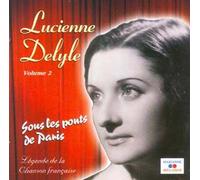 Lucienne Delyle Vol. 2 : Sous Les Ponts De Paris