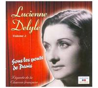 Lucienne Delyle Vol. 2 : Sous Les Ponts De Paris