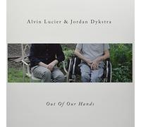 Lucier, Alvin & Dykstra, Jordan - Out of Our Hands [Vinyl]