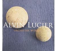 Lucier : Œuvres Orchestrales. Arming, Kotik, Nagy.