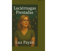 Luciérnagas Prestadas: Charlas Emocionales