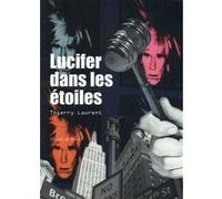 Lucifer dans les etoiles Thierry Laurent (Auteur)
