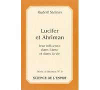 Lucifer et Ahriman : leur influence dans l'âme et dans la vie