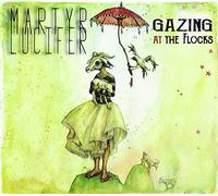 Lucifer Martyr - Gazing at The Flocks (EDT.) [Import]