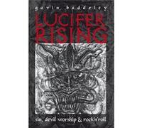 Lucifer Rising: A Book of Sin, Devil Worship & Rock'n'roll - [Livre en VO] Gavin Baddeley (Auteur)