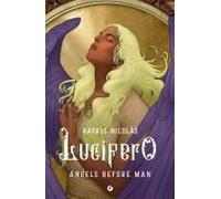 Lucifero. Angels Before Man