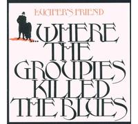Lucifer'S Friend - Where Groupies Killes The [Import]