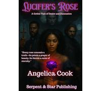 Lucifer's Rose: A Gothic Tale of Desire and Damnation