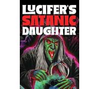 Lucifer's Satanic Daughter [Digital Video Disc]