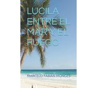 Lucila Entre El Mar Y El Fuego