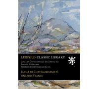 Lucile de Chateaubriand: Ses Contes, Ses Poèmes, Ses Lettres. Prècèdès d'Une Ètude sur Sa Vie