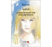 Lucile - La Forêt À La Mousse Verte Et Aux Sept Fontaines