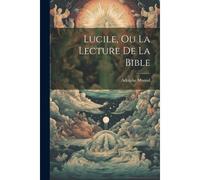 Lucile, Ou La Lecture De La Bible