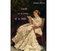 Lucile, ou la lecture de la Bible - Adolphe Monod - Books On Demand - broché - Essai