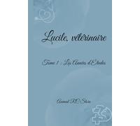 Lucile, Vétérinaire: Tome 1 : Les Années d’Études