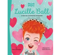 Lucille Ball: A Who HQ Illustrated Biography - Labrecque, Ellen - Penguin Workshop - ebook (ePub) - Livre
