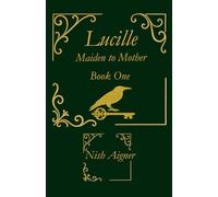 Lucille: Maiden to Mother