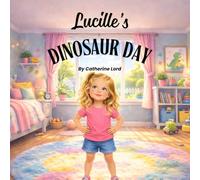 Lucille’s Dinosaur Day