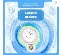 Lucina Bianca: Una storia dolce e magica che insegna ai bambini il valore dell’unicità e spiega come nasce l’arcobaleno - arcobaleno, amicizia, ... - [Libro Illustrato a Colori per Bambini da