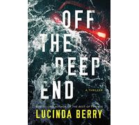 Lucinda Berry - Off the Deep End A Thriller - Paperback - G245z