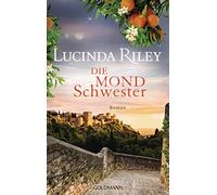 Lucinda Riley Sonja Die Mondschwester: Roman (Die sieben Schwestern, B (Relié)
