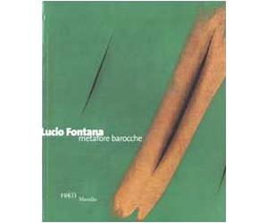 Lucio Fontana. Metafore barocche