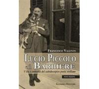Lucio Piccolo E Il Barbiere. Vita E Curiosità Del Caleidoscopico Poeta Siciliano