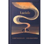 Luciole - Robert Macfarlane - La Plage Editeur - relié - Contes et légendes jeunesse