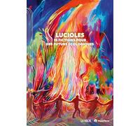 Lucioles: 15 fictions pour des futurs écologiques