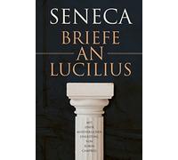 Lucius Annaeus Se Briefe an Lucilius: Mit einer ausführlichen Einleitung (Relié)