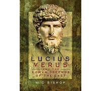 Lucius Verus and the Roman Defence of the East