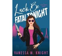 Luck be Fatal Tonight - Vanessa M. Knight - Auto-Édition - ebook (ePub) - Livre