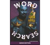 LUCK IN A BOTTLE WORD SEARCH - GENIE EDITION: Easy to read Word Search puzzles of Genies, Lucky Charms and more | 6 x 9 inch 110 pages | 55 puzzles....for Holifays, Vacations and Leasure time