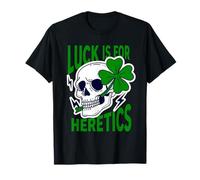 Luck is for Heretics Proverbs 16:33 Crâne de la Saint-Patrick T-Shirt