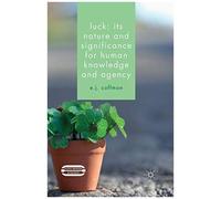 Luck: Its Nature And Significance For Human Knowledge And Agency