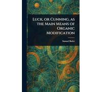 Luck, or Cunning, as the Main Means of Organic Modification