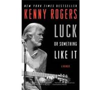 Luck Or Something Like It: A Memoir (Paperback) Kenny Rogers, (Auteur)