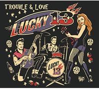 Lucky 13 - Trouble and Love [Import]