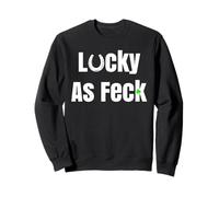 Lucky As Feck Trèfle Amusant St Patrick pour Homme et Femme Sweatshirt