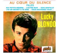 Lucky Blondo : Au Coeur Du Silence