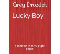 Lucky Boy: a memoir in forty-eight pages