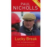 Lucky Break Nicholls, Paul (Auteur)