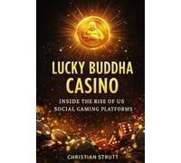 Lucky Buddha Casino: Inside the Rise of US Social Gaming Platforms: How Promotional Gaming Platforms Are Reshaping Online Entertainment in America
