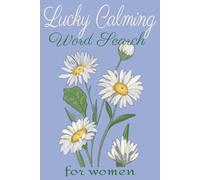 Lucky Calming Word Search: Relaxing, calming, meditative words to soothe the soul.