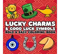 Lucky Charms & Good Luck Symbols: Bold & Easy Coloring Book for adults and teens